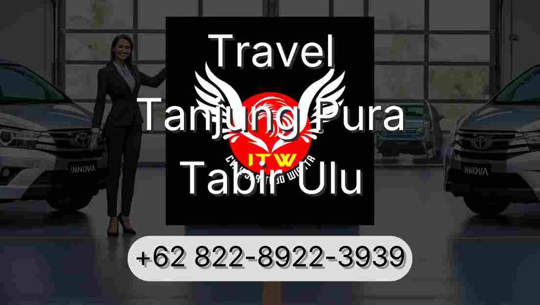 Travel Tanjung Pura Tabir Ulu