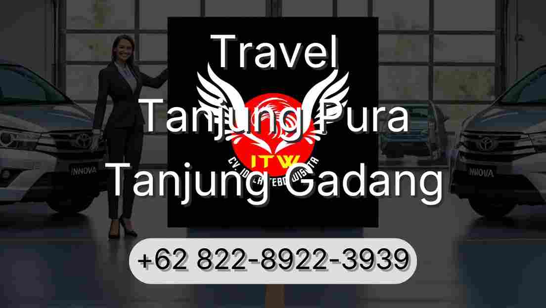 Travel Tanjung Pura Tanjung Gadang