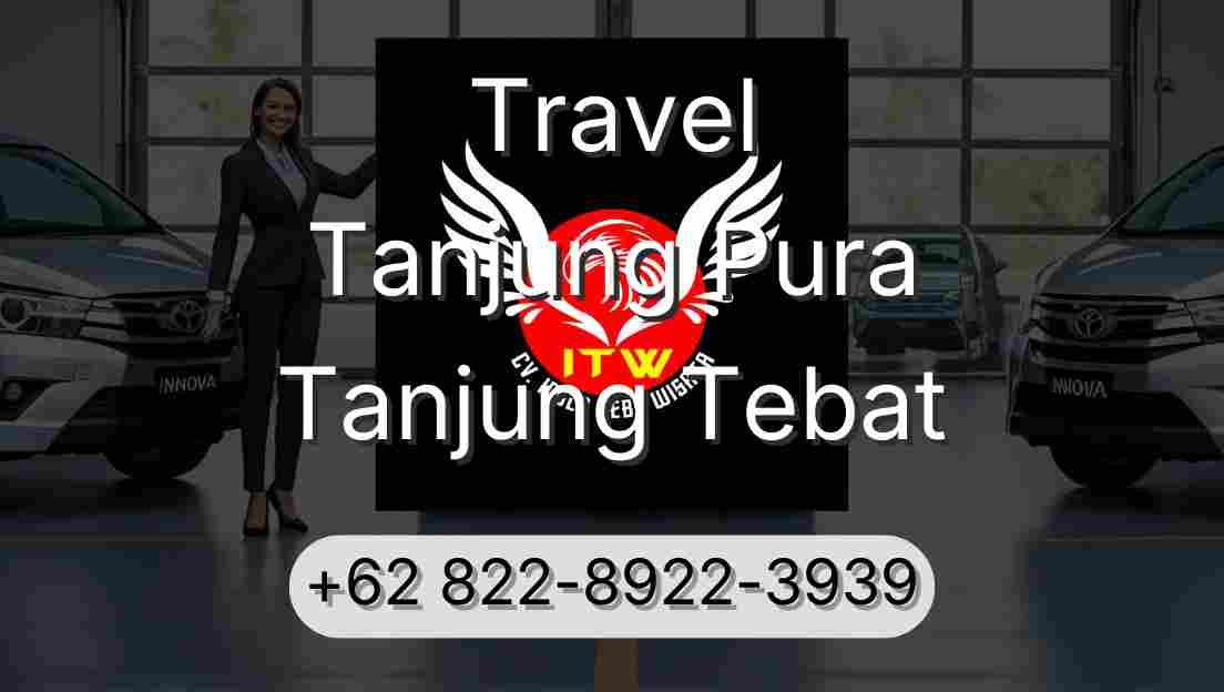 Travel Tanjung Pura Tanjung Tebat