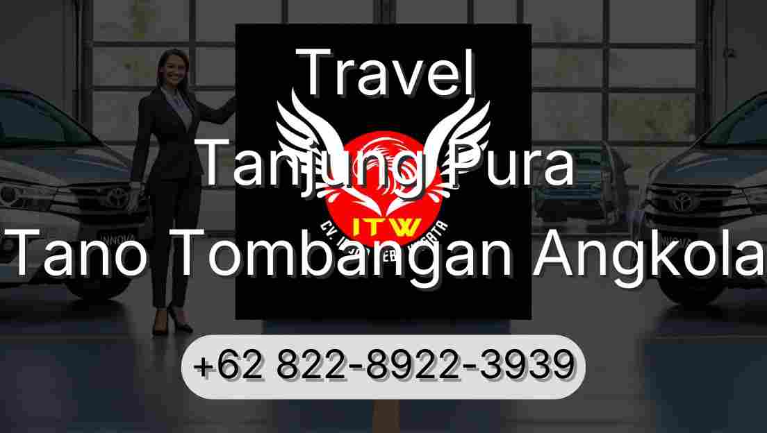 Travel Tanjung Pura Tano Tombangan Angkola