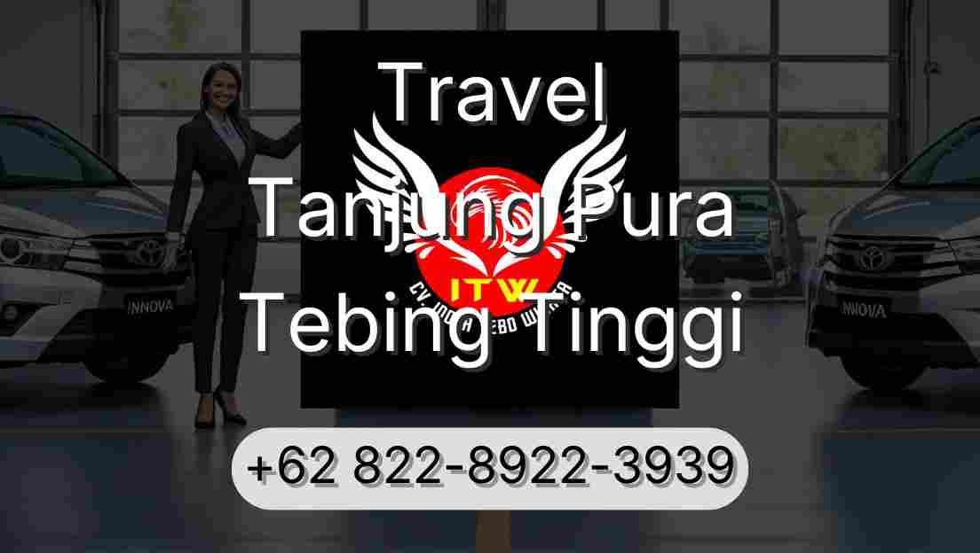 Travel Tanjung Pura Tebing Tinggi
