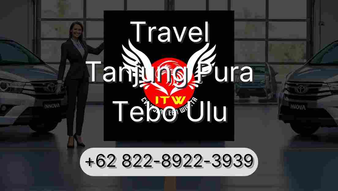 Travel Tanjung Pura Tebo Ulu