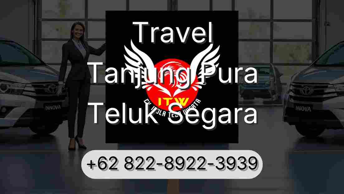 Travel Tanjung Pura Teluk Segara