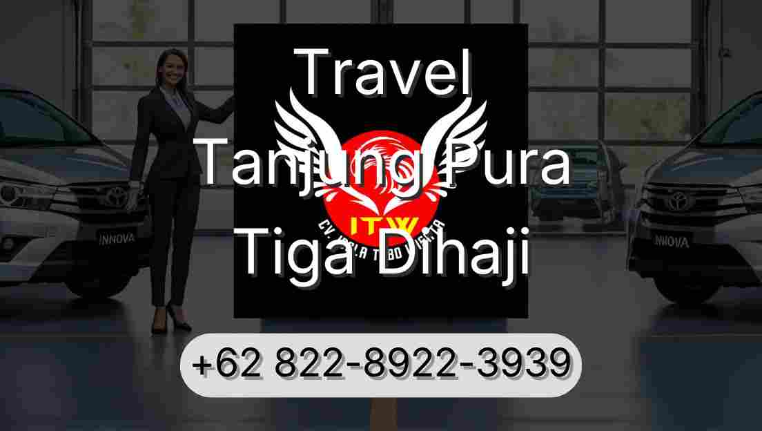 Travel Tanjung Pura Tiga Dihaji