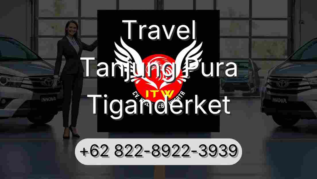 Travel Tanjung Pura Tiganderket