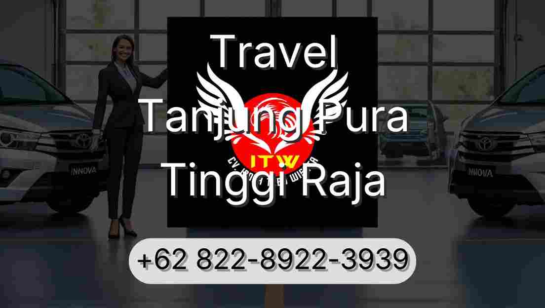 Travel Tanjung Pura Tinggi Raja