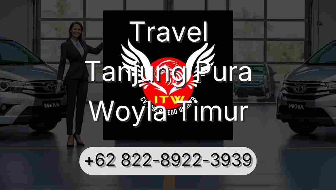 Travel Tanjung Pura Woyla Timur