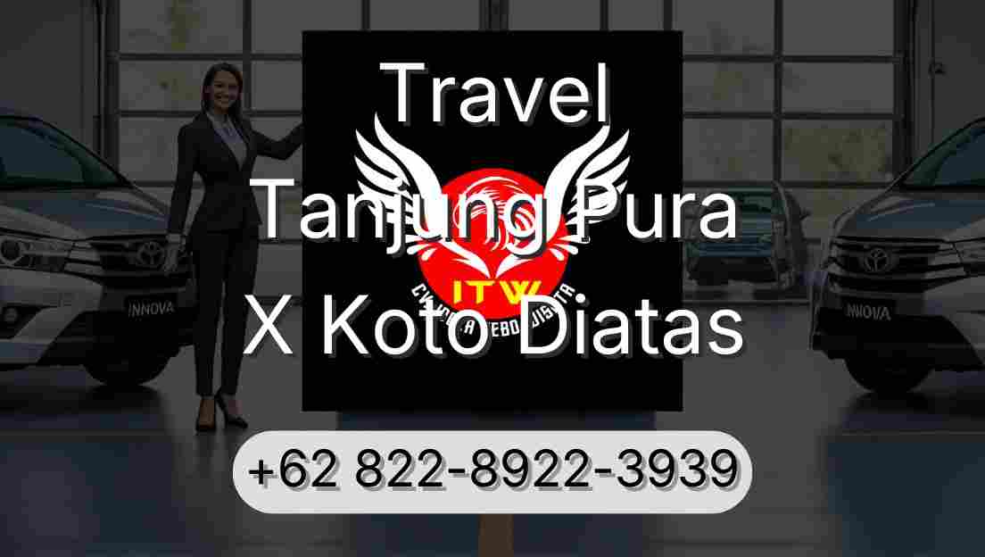 Travel Tanjung Pura X Koto Diatas
