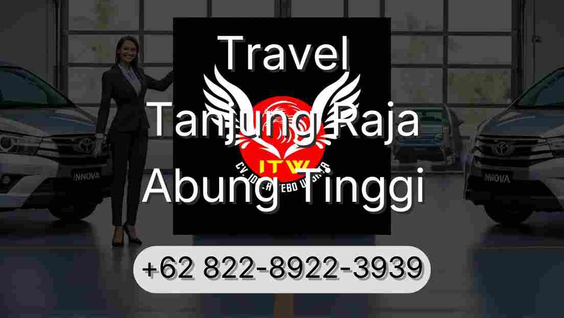Travel Tanjung Raja Abung Tinggi