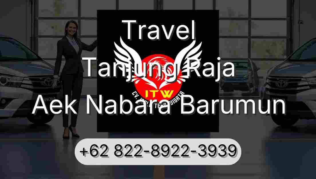 Travel Tanjung Raja Aek Nabara Barumun