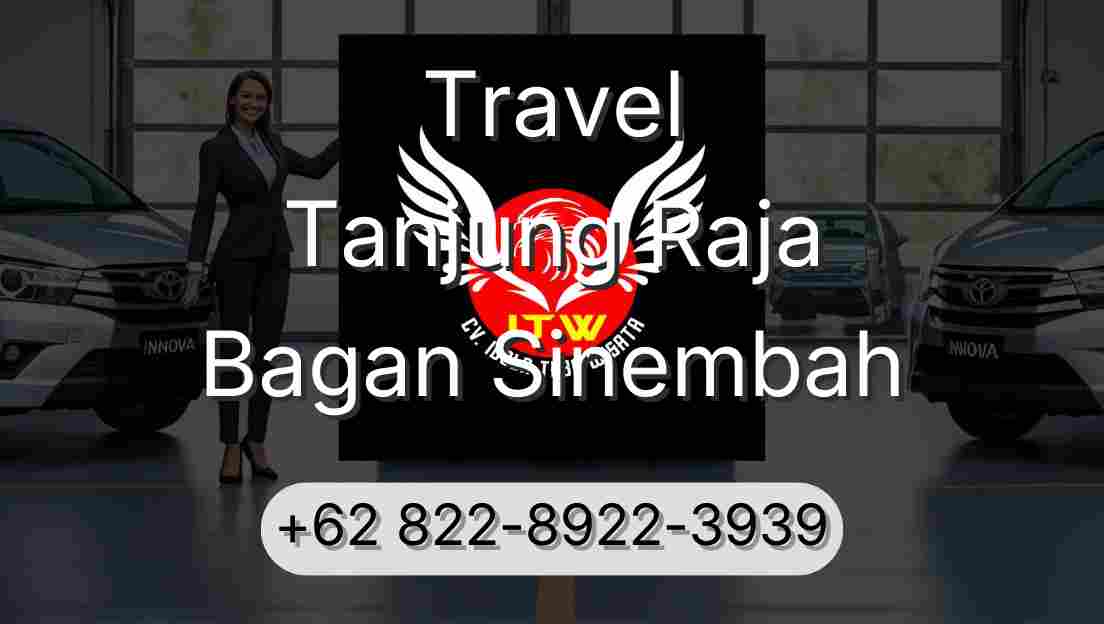 Travel Tanjung Raja Bagan Sinembah