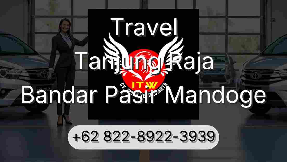 Travel Tanjung Raja Bandar Pasir Mandoge