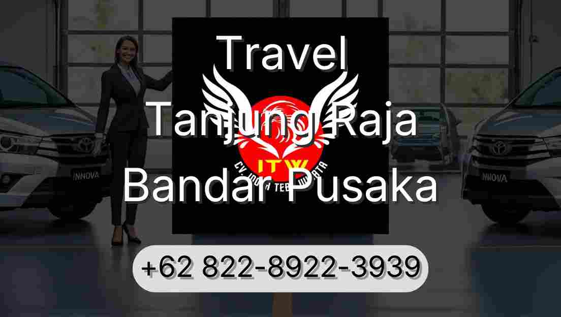 Travel Tanjung Raja Bandar Pusaka