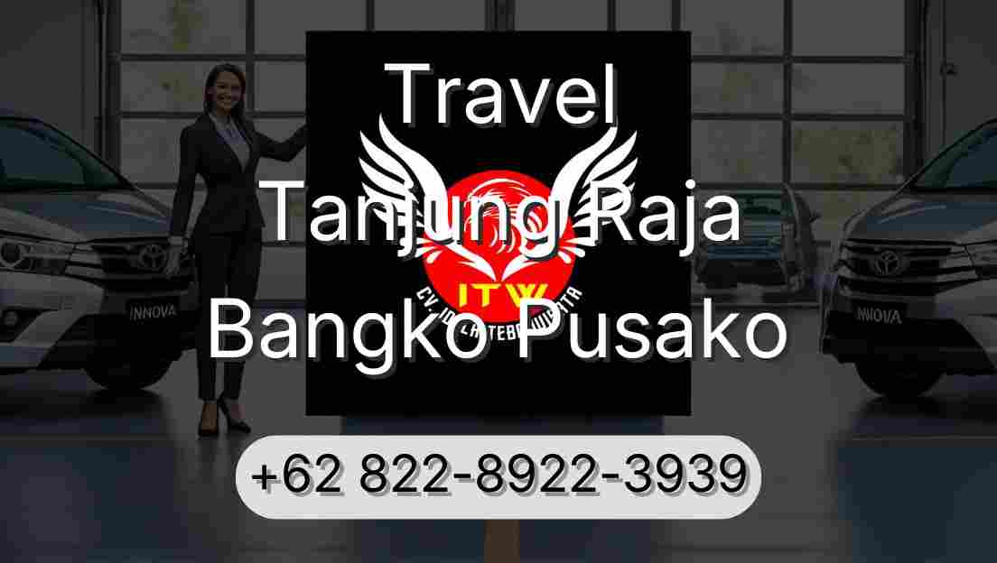 Travel Tanjung Raja Bangko Pusako