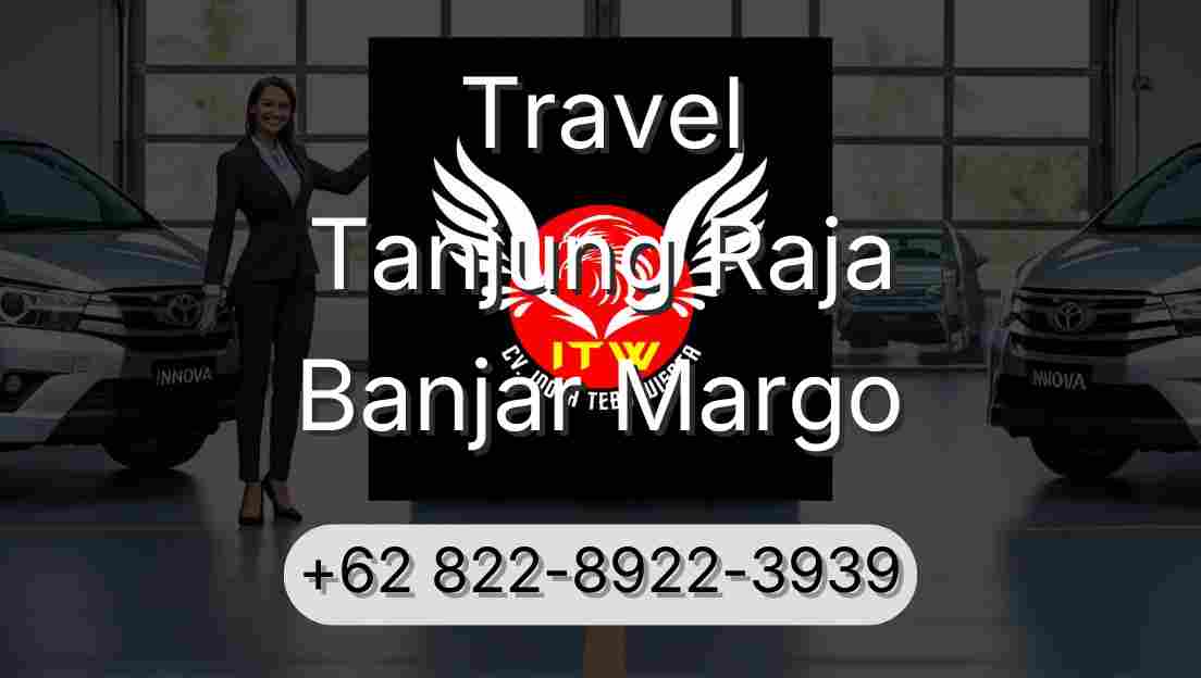 Travel Tanjung Raja Banjar Margo