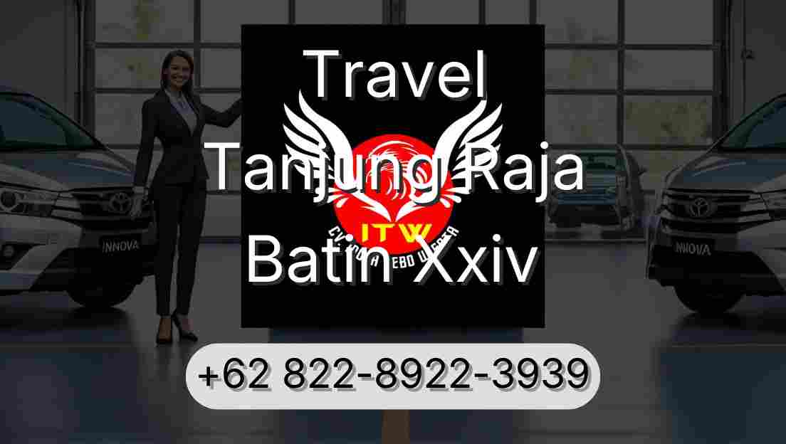 Travel Tanjung Raja Batin Xxiv