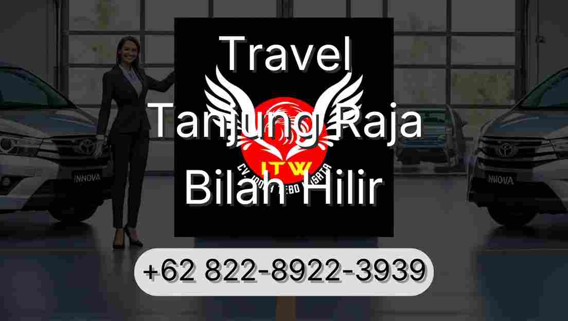 Travel Tanjung Raja Bilah Hilir