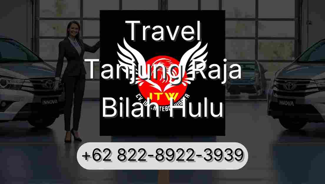 Travel Tanjung Raja Bilah Hulu