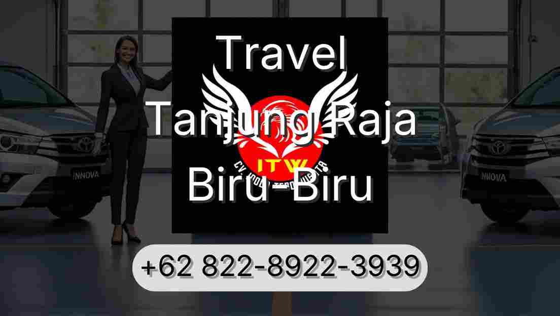 Travel Tanjung Raja Biru-Biru
