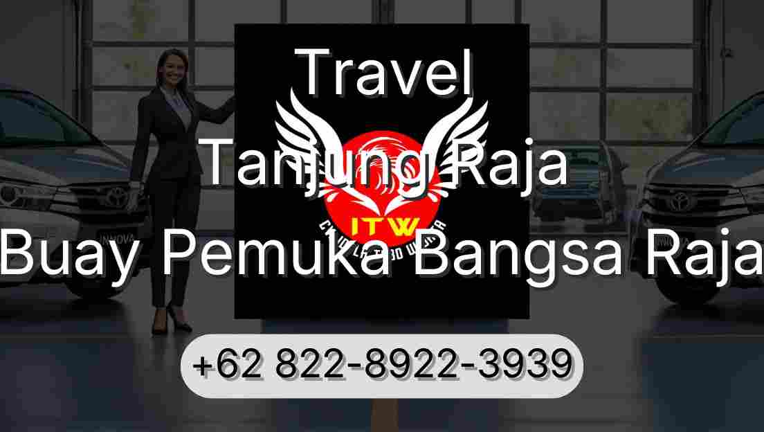 Travel Tanjung Raja Buay Pemuka Bangsa Raja