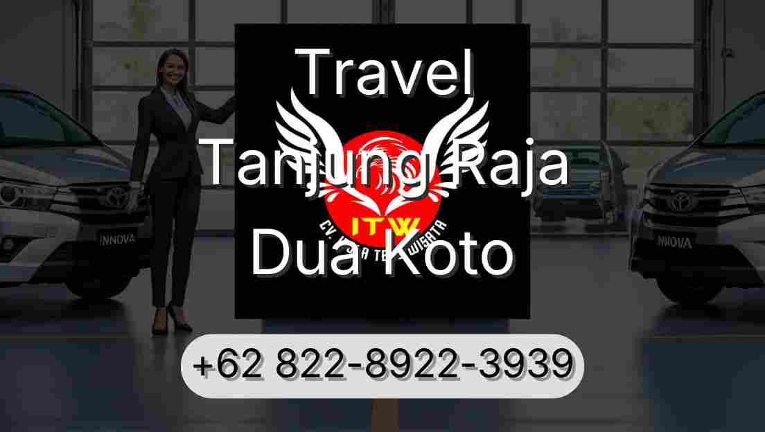 Travel Tanjung Raja Dua Koto