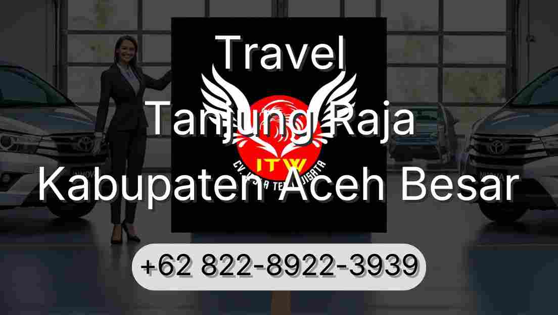 Travel Tanjung Raja Kabupaten Aceh Besar