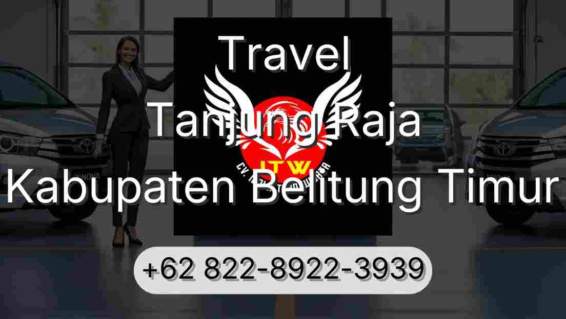Travel Tanjung Raja Kabupaten Belitung Timur