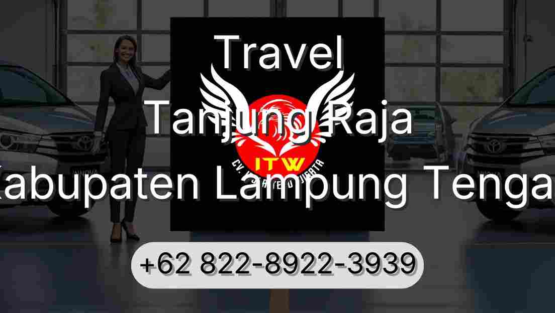 Travel Tanjung Raja Kabupaten Lampung Tengah