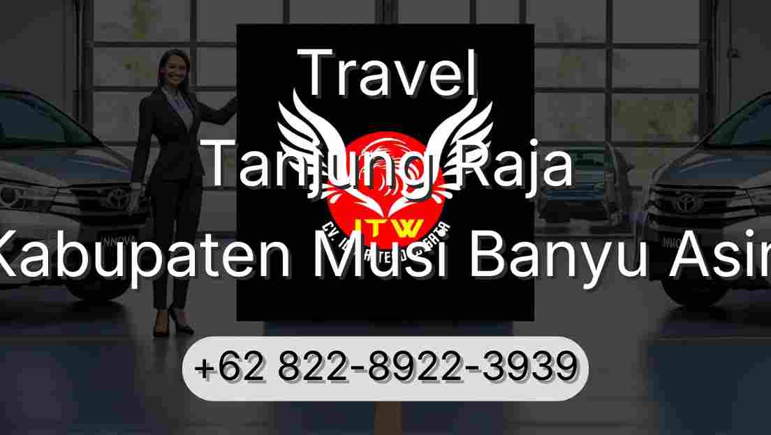 Travel Tanjung Raja Kabupaten Musi Banyu Asin