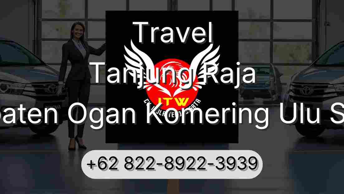 Travel Tanjung Raja Kabupaten Ogan Komering Ulu Selatan