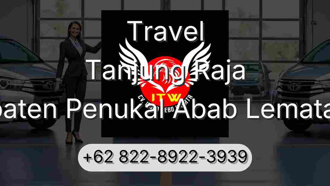 Travel Tanjung Raja Kabupaten Penukal Abab Lematang Ilir