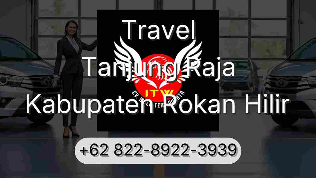 Travel Tanjung Raja Kabupaten Rokan Hilir