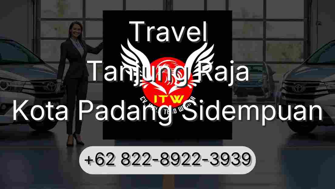 Travel Tanjung Raja Kota Padang Sidempuan