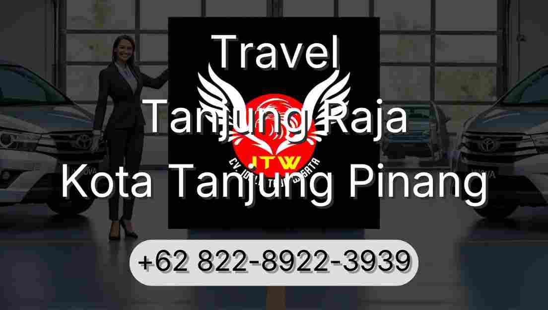 Travel Tanjung Raja Kota Tanjung Pinang