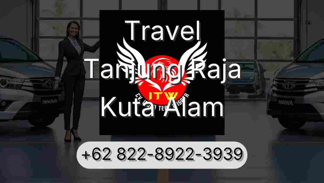 Travel Tanjung Raja Kuta Alam
