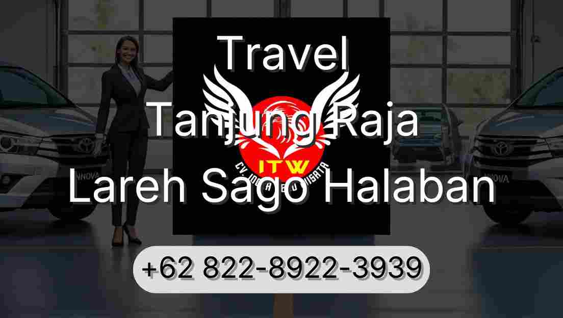 Travel Tanjung Raja Lareh Sago Halaban