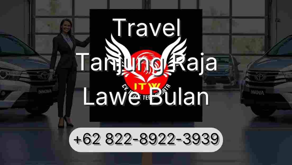 Travel Tanjung Raja Lawe Bulan