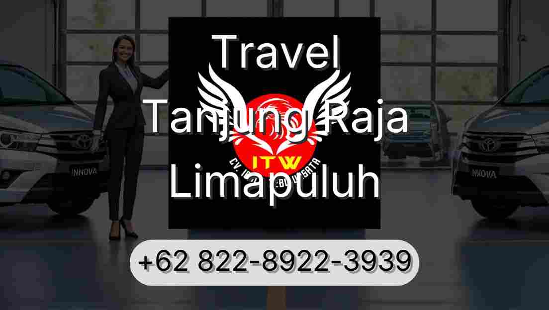 Travel Tanjung Raja Limapuluh