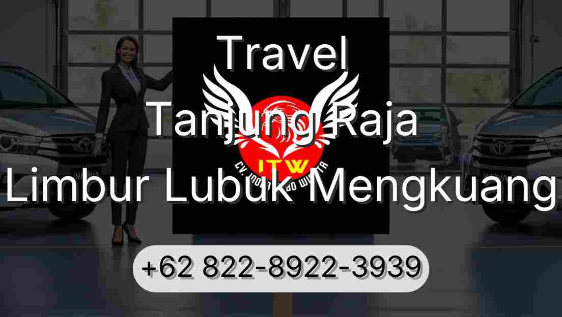 Travel Tanjung Raja Limbur Lubuk Mengkuang