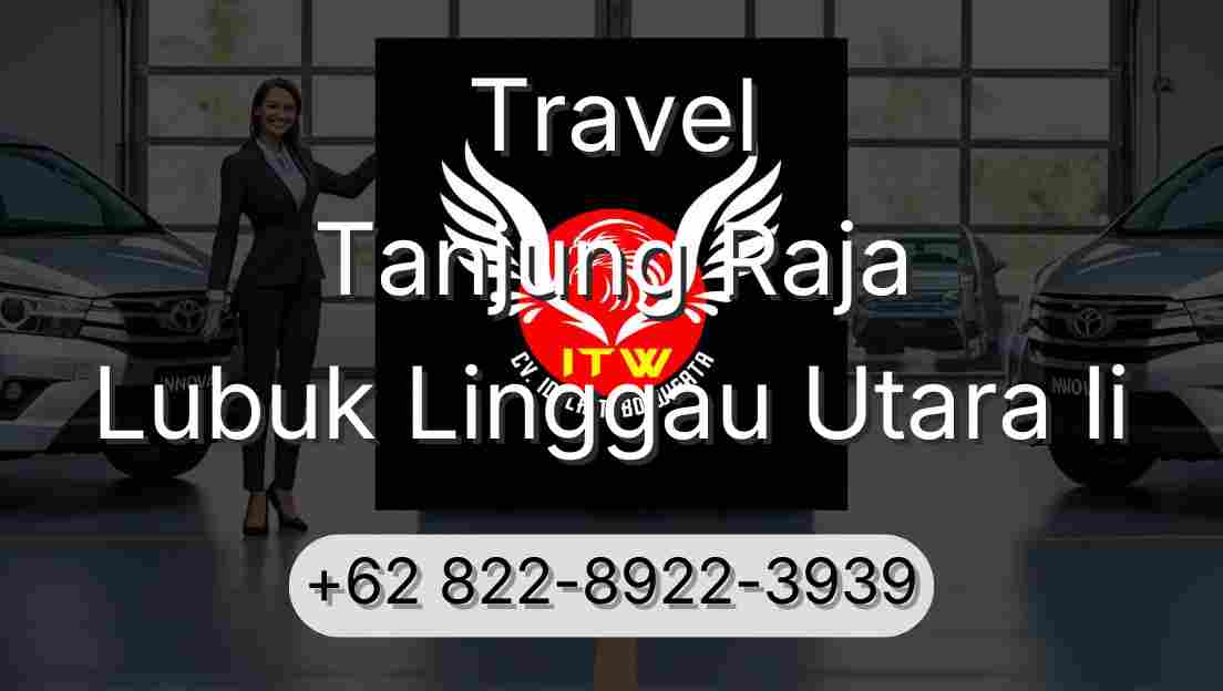 Travel Tanjung Raja Lubuk Linggau Utara Ii