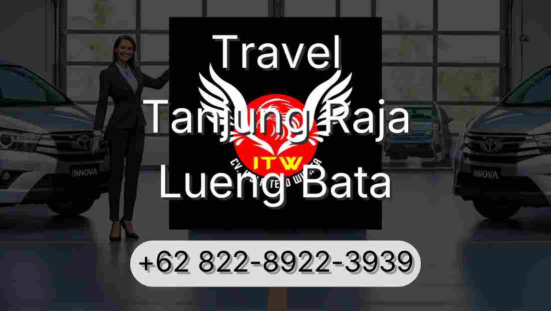 Travel Tanjung Raja Lueng Bata