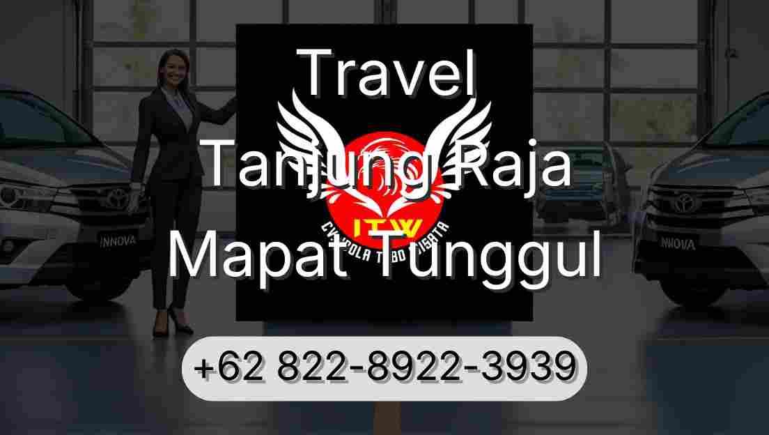 Travel Tanjung Raja Mapat Tunggul