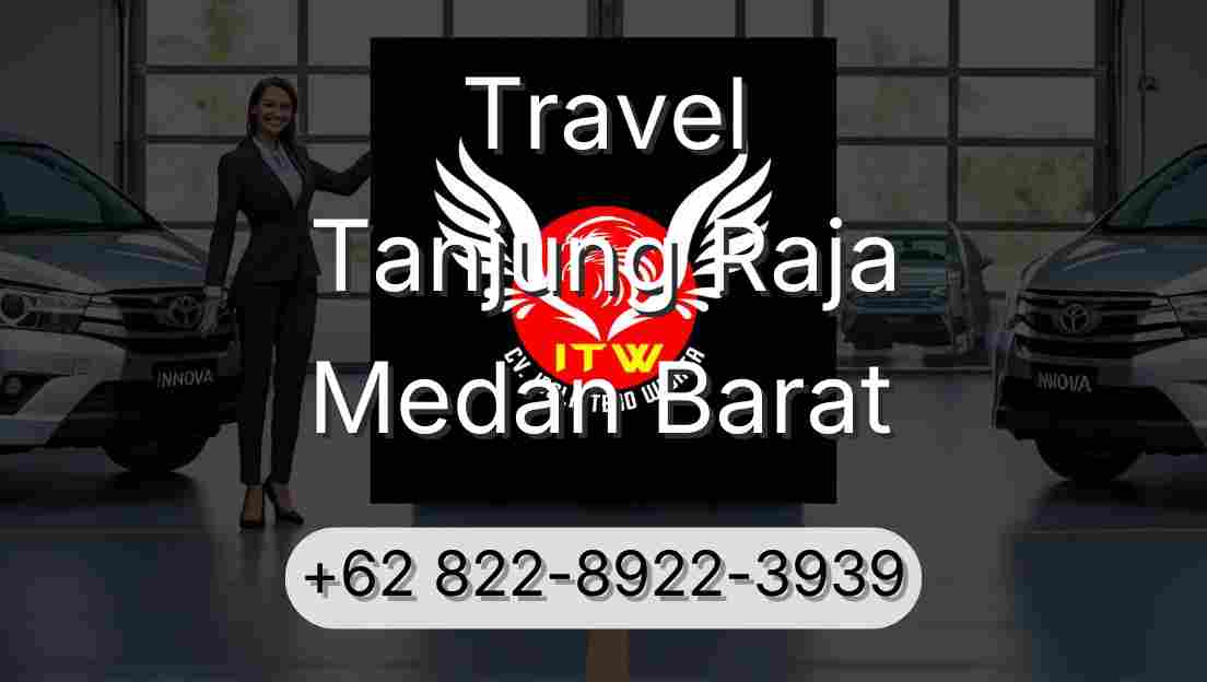 Travel Tanjung Raja Medan Barat