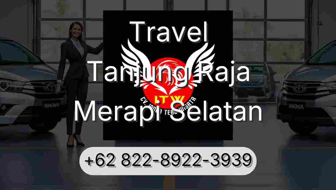 Travel Tanjung Raja Merapi Selatan
