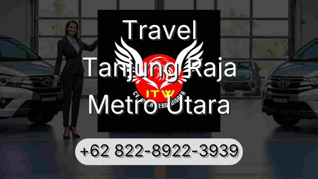 Travel Tanjung Raja Metro Utara