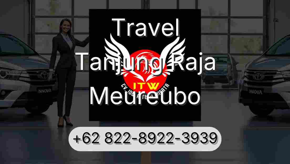 Travel Tanjung Raja Meureubo