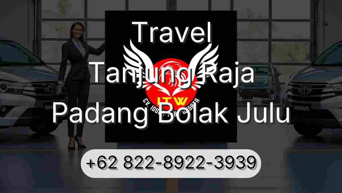 Travel Tanjung Raja Padang Bolak Julu