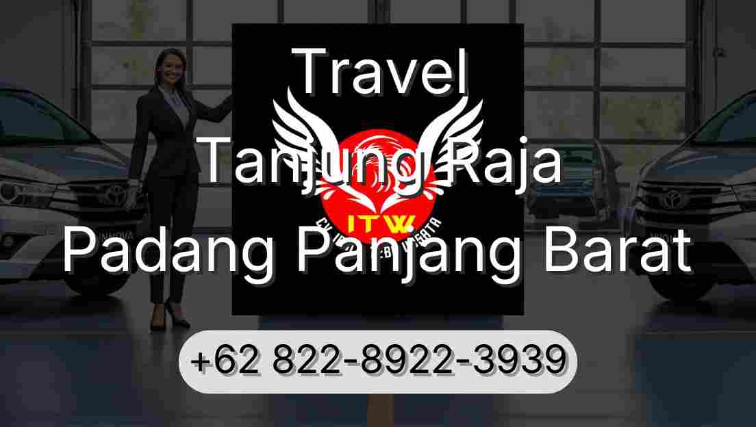 Travel Tanjung Raja Padang Panjang Barat