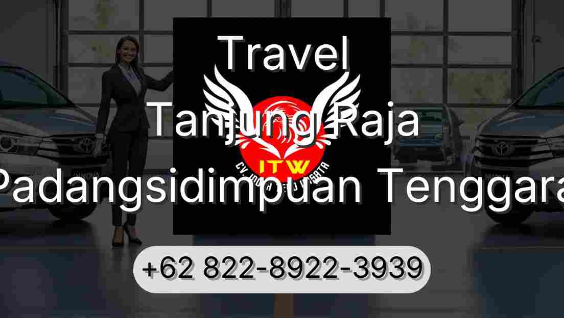 Travel Tanjung Raja Padangsidimpuan Tenggara
