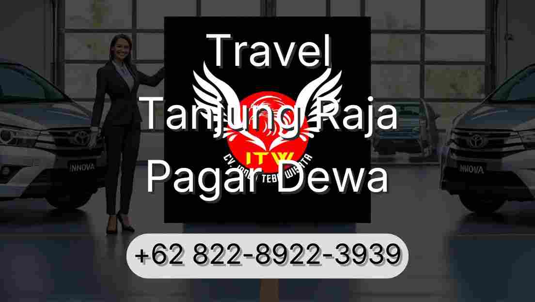 Travel Tanjung Raja Pagar Dewa